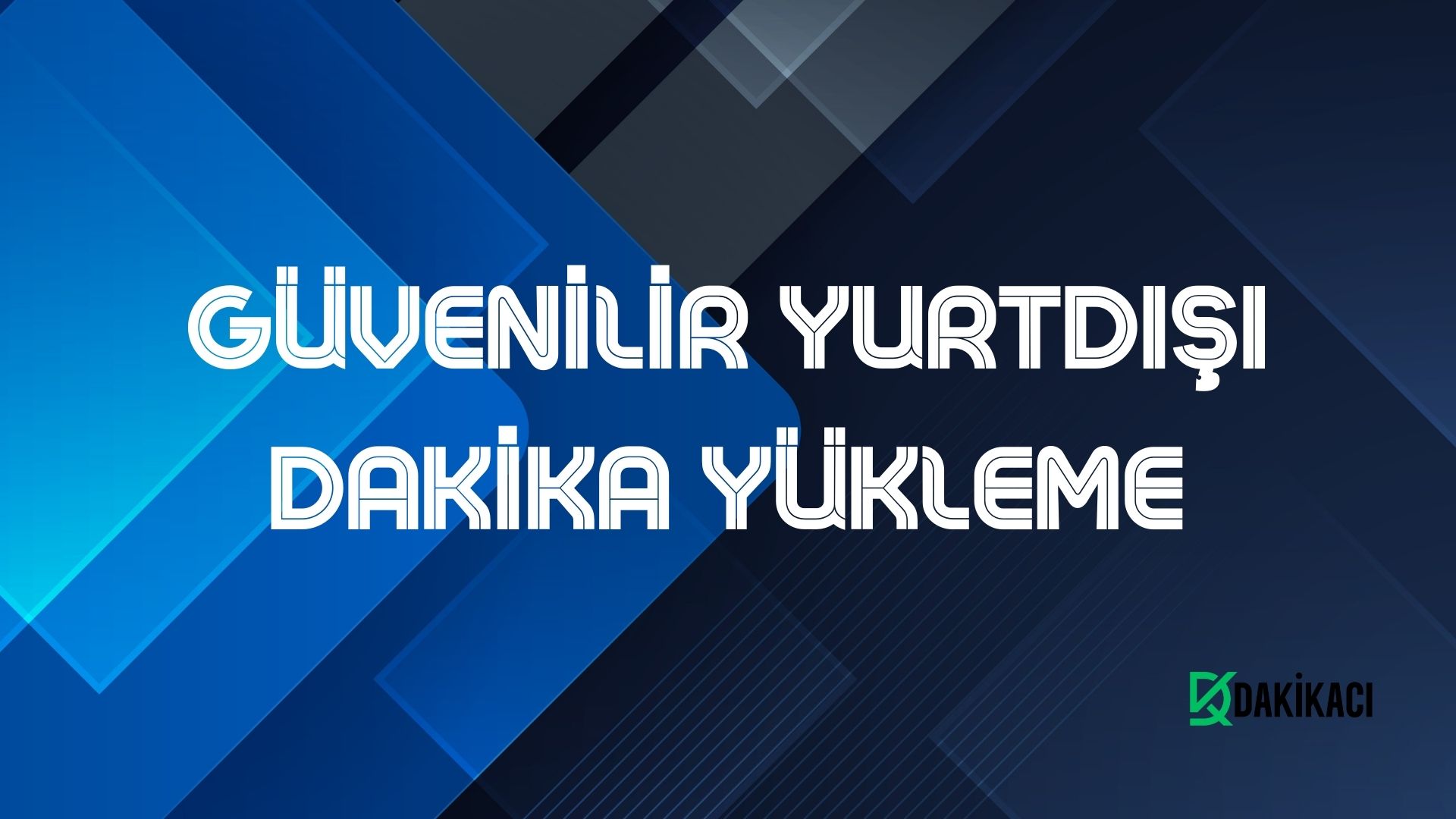 Güvenilir Yurtdışı Dakika Yükleme